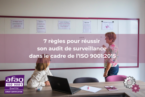 7 Regles Pour Réussir Son Audit De Surveillance (1)